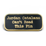 Jordan Catalano Can't Read This Pin Hard Enamel Lapel Pin