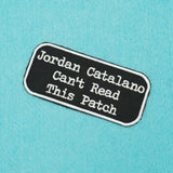 Jordan Catalano Can't Read This Patch / Black and White / Embroidered Iron-on Patch